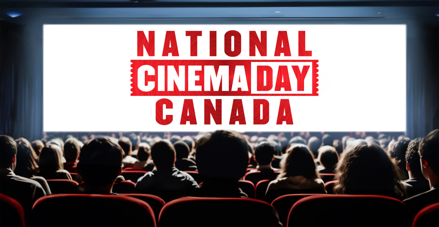 National Cinema Day Canada Get $4 tickets!